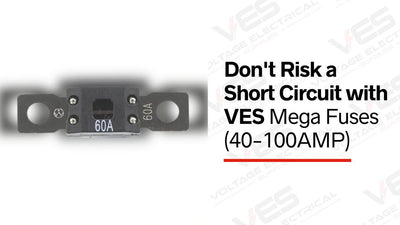 Don't Risk a Short Circuit with VES Mega Fuses (40-100AMP)